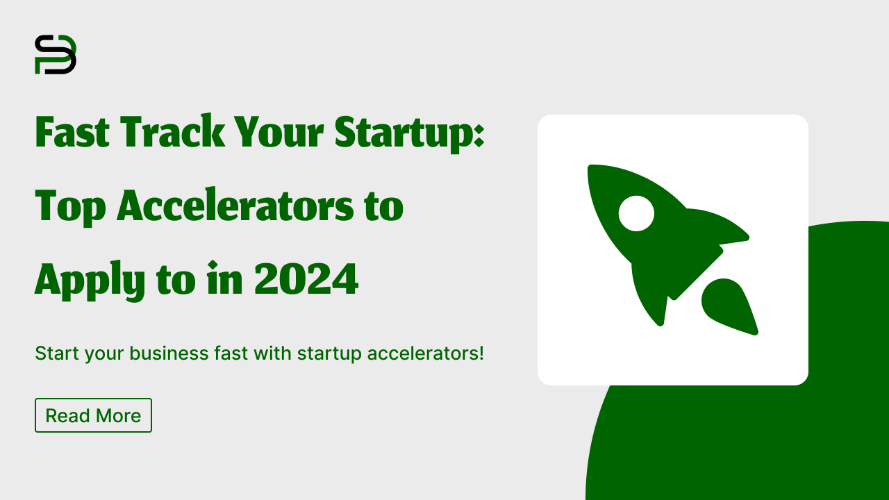 Fast Track Your Startup: Top Accelerators to Apply to in 2024